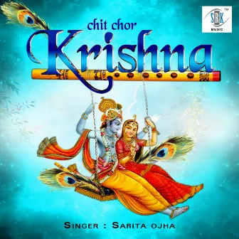 Chit Chor Krishna by Sarita Ojha