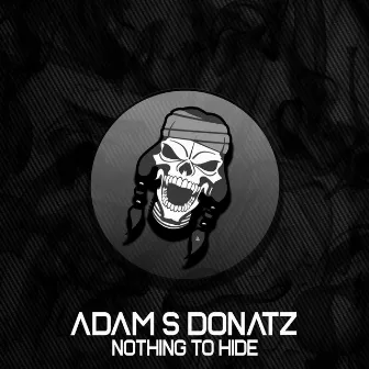 Nothing To Hide by Adam S Donatz