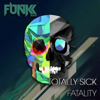 Fatality by Totally Sick