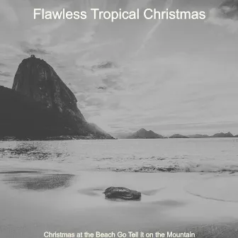 Christmas at the Beach Go Tell it on the Mountain by 