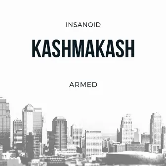 Kashmakash by Insanoid