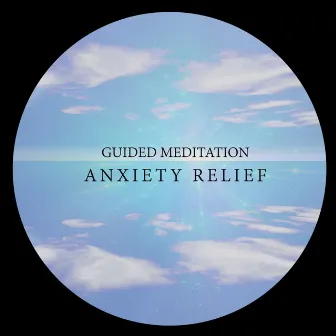 Guided Meditation: Anxiety Relief by Steve Chana