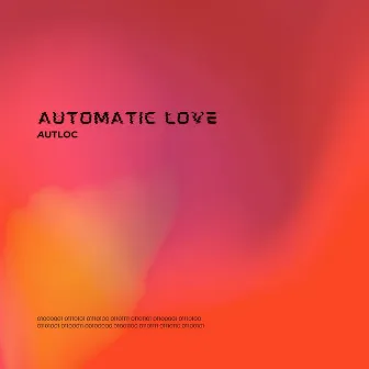 Automatic Love by Nick W