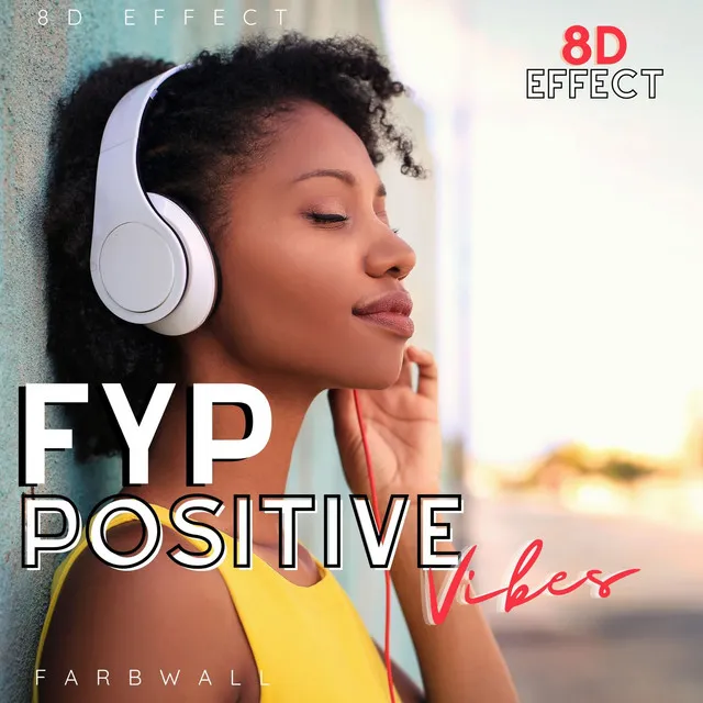 Fyp Positive Vibes (8D Effect)