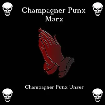 Champagner Punx Unser by Marx