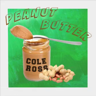 Peanut Butter by Cole Ross