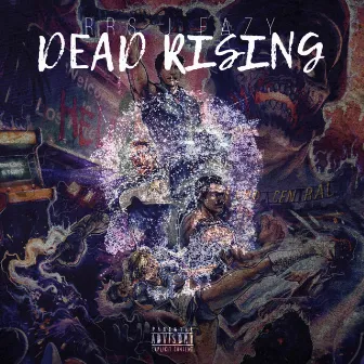 DEAD RISING by YRN J-EAZY