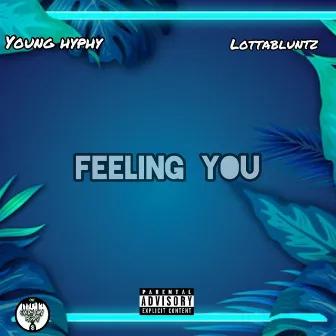 Feeling You by Young Hyphy