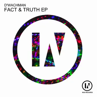 Fact & Truth by D'Wachman