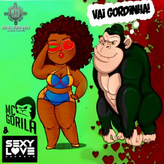 Vai Gordinha by DJ Sexy Love