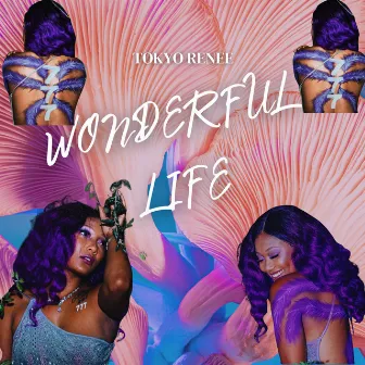 Wonderful Life by Tokyo Renee