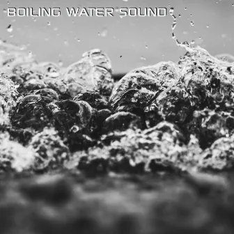 Boiling Water Sound by White Noise Soundscapes