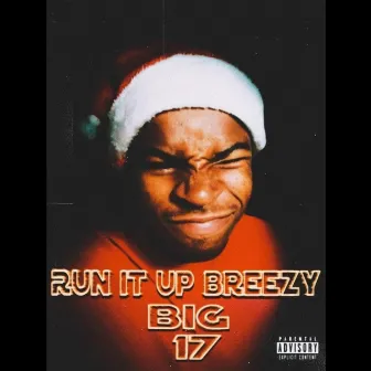 Big 17 by Run It Up Breezy