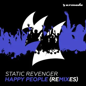 Happy People (Remixes) by Static Revenger