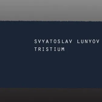 Tristium by Svyatoslav Lunyov