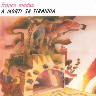 A morti sa tirannia by Franco Madau