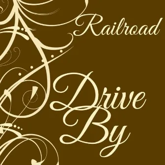 Drive By by Railroad