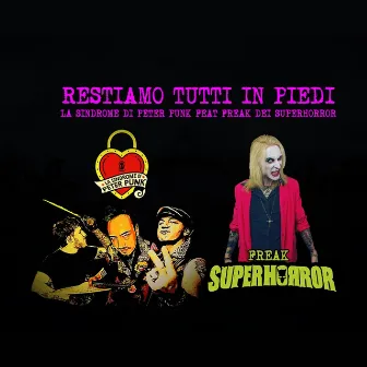 Restiamo tutti in piedi by La Sindrome Di Peter Punk