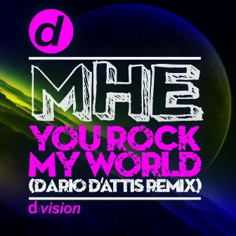 You Rock My World (Dario D'Attis Remix) by MHE