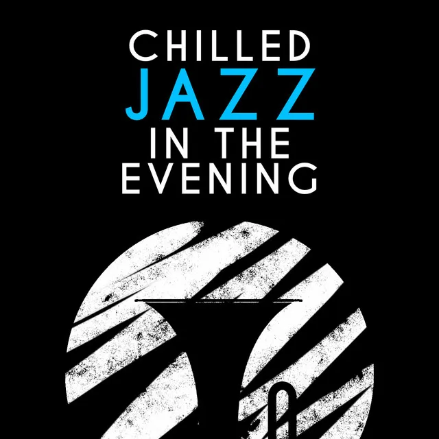 Chilled Jazz in the Evening