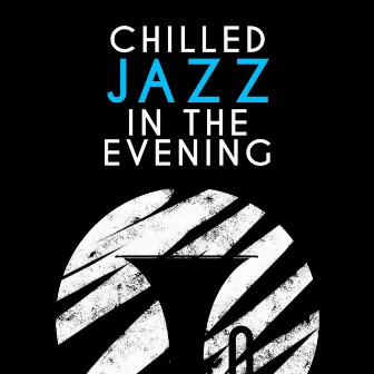 Chilled Jazz in the Evening by Unknown Artist