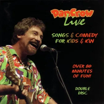 Dan Crow Live - Songs & Comedy For Kids & Kin by Dan Crow