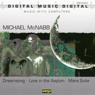 Dreamsong / Love in the Asylum / Mars Suite by Michael McNabb