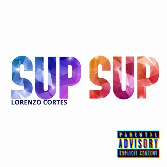 SUP SUP by Lorenzo Cortes Music