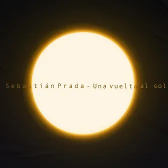 Una Vuelta al Sol by Sebastián Prada