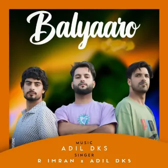 Balyaaro by Adil DKS