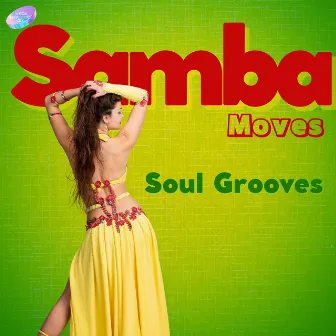 Samba Moves, Soul Grooves by Latino Instrumental Hits