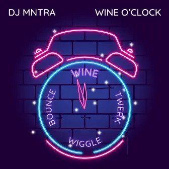 Wine O'Clock by DJ Mntra