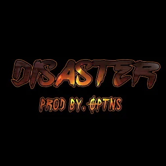 DISASTER by OPTNS