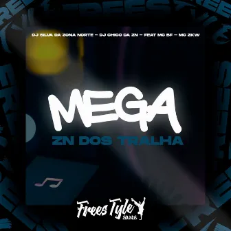 Mega Zn Dos Tralha by DJ SILVA DA ZONA NORTE