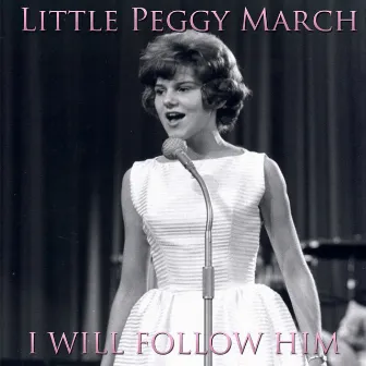 I Will Follow Him by Little Peggy March