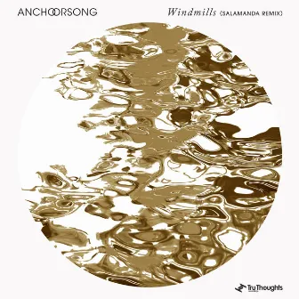 Windmills (Salamanda Remix) by Anchorsong