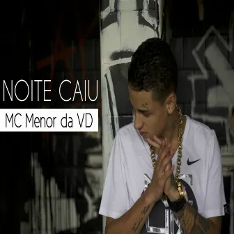 Noite Caiu by MC Menor da VD