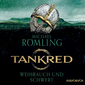 Tankred - Weihrauch und Schwert by Michael Römling