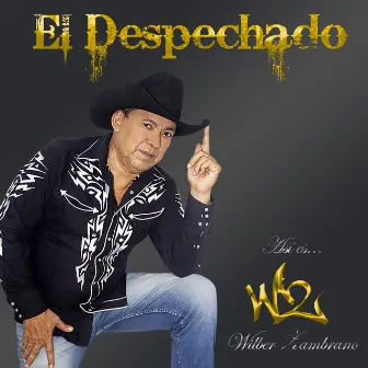 El Despechado by Wilber Zambrano