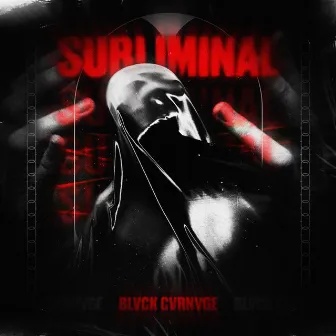 Subliminal by Blvck Cvrnvge