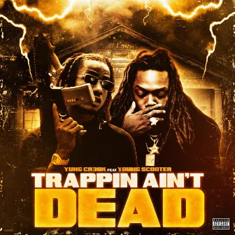 Trappin Ain't Dead by Yung Cr36k