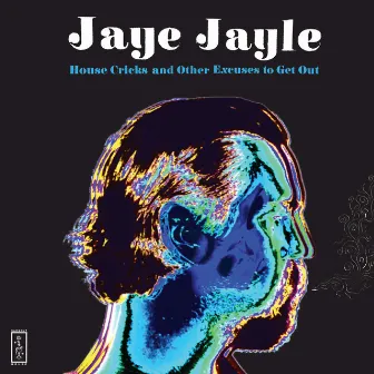 House Cricks and Other Excuses to Get Out by Jaye Jayle