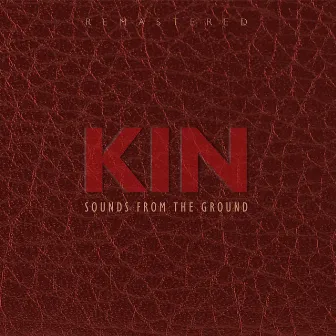 Kin Remastered by Sounds From The Ground