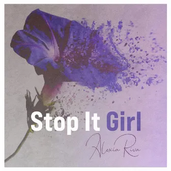 Stop It Girl by Alexia Riva