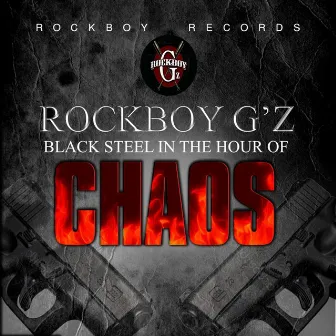 Black Steel In The Hour Of Chaos by Rockboy G'z