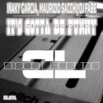 It's Gotta Be Funky (Original Mix) by Maurizio Sacchi