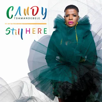 Still Here by Candy Tsamandebele