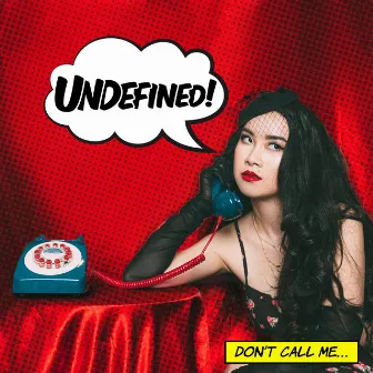 Undefined (Don't Call Me) by Elise Go