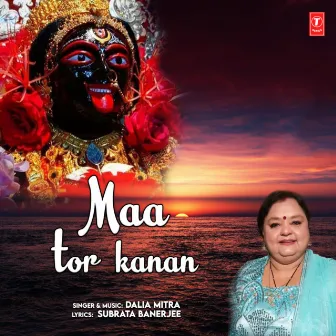 Maa Tor Kanan by Dalia Mitra