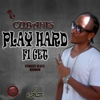 Play Hard Fi Get - Single by Cubanis